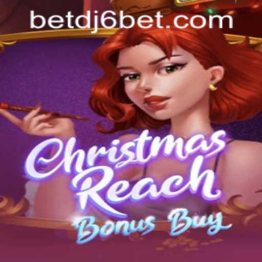 Exploring the Exciting World of ChristmasReachBonusBuy and dj6bet PH Login
