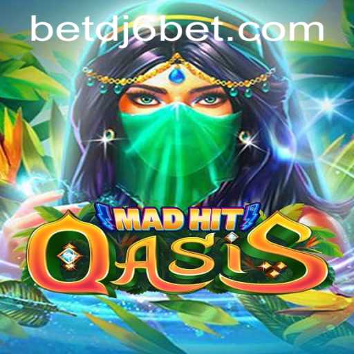 MadHitOasis: Discover the Thrilling World of This Exciting Game
